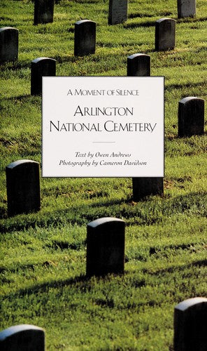 Arlington National Cemetery: A Moment Of Silence: Arlington National Cemetery