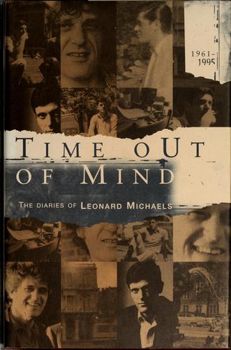 Time Out Of Mind: the diaries of Leonard Michaels, 1961-1995