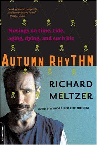 Autumn Rhythm: Musings On Time, Tide, Aging, Dying, And Such Biz