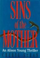 Sins Of The Mother (Saban, Cheryl. Allison Young Thriller.)