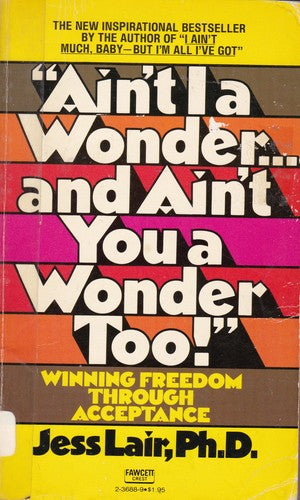 Ain't I A Wonder, Ain't You A Wonder Too?