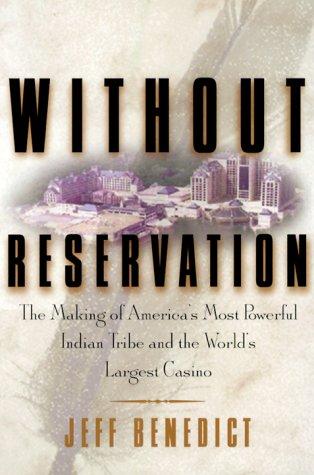 Without Reservation: The Making Of America's Most Powerful Indian Tribe And Foxwoods The World's Largest Casino