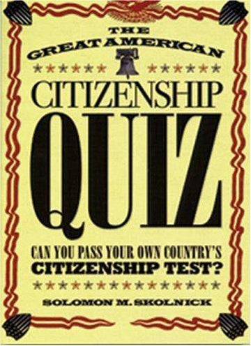 The Great American Citizenship Quiz: Can You Pass Your Own Country’s Citizenship Test?