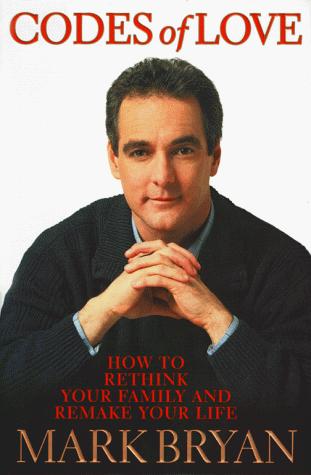 Codes Of Love - How To Rethink Your Family And Remake Your Life