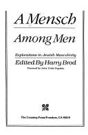 A Mensch Among Men: Explorations In Jewish Masculinity: explorations in Jewish masculinity