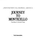 Journey To Monticello: Traveling In Colonial Times (Adventures In Colonial America)
