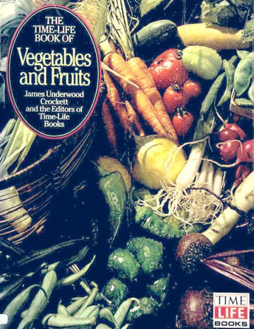 Vegetables And Fruits (Time-Life Encyclopedia Of Gardening)