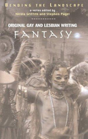 Bending The Landscape: Original Gay and Lesbian Writing  Fantasy (Bending The Landscape)