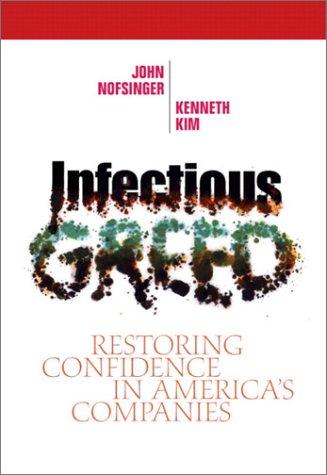 Infectious Greed: Restoring Confidence In America's Companies: restoring confidence in America's companies