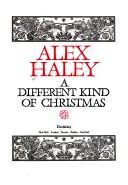 A Different Kind Of Christmas: A Tale By The Author of Roots