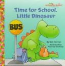 Time For School, Little Dinosaur (Jellybean Books(R))