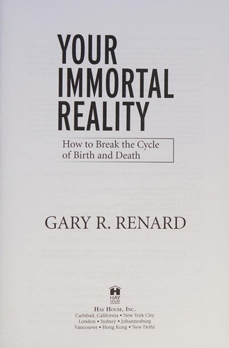 Your Immortal Reality: How To Break The Cycle Of Birth And Death: how to break the cycle of birth and death