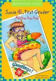 Junie B., First Grader Aloha- Ha- Ha