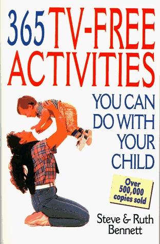 365 Tv-Free Activities You Can Do With Your Child (Second Edition)