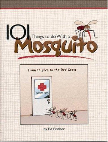 101 Things To Do With A Mosquito