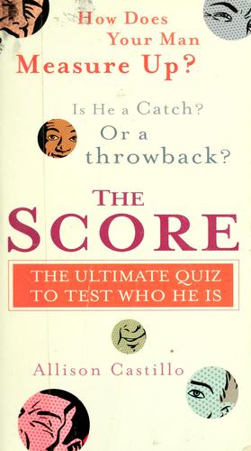 The Score: The Ultimate Quiz To Test Who He Is: the ultimate quiz to test who he is