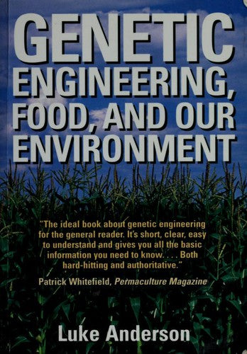 Genetic Engineering, Food, And Our Environment