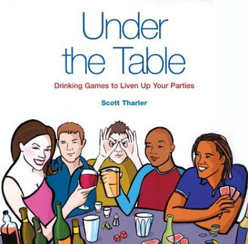Under The Table: drinking games to liven up your parties