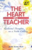 The Heart Of A Teacher: collected thoughts an a noble calling