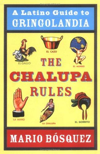 The Chalupa Rules: A Latino Guide To Gringolandia
