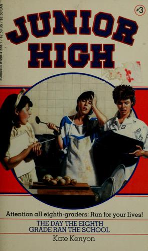 The Day the Eighth Grade Ran the School (Junior High #3)