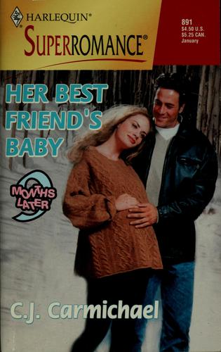 Her Best Friend's Baby: 9 Months Later (Harlequin Superromance No. 891)