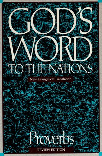 God's Word To The Nations New Evangelical Translations: Proverbs (God's Word To The Nations, Proverbs)