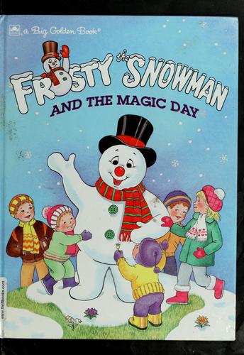 Frosty The Snowman And The Magic Day (Golden Big Book)