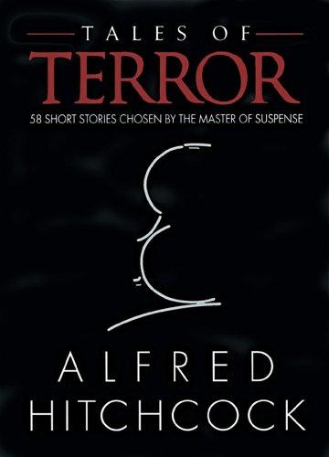 Tales Of Terror: 58 Short Stories Chosen By The Master Of Suspense
