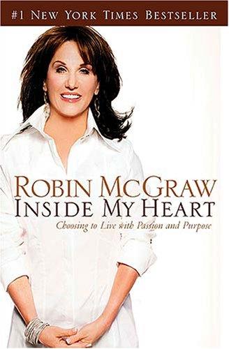 Inside My Heart: Choosing To Live With Passion And Purpose