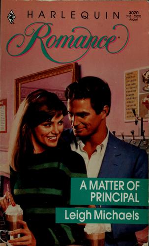 A Matter Of Principal (Harlequin Romance, No. 3070)