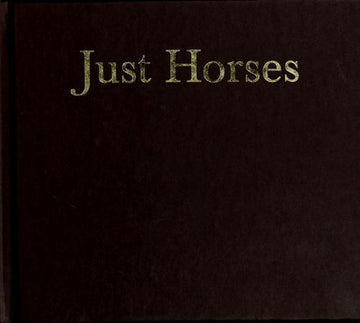 Just Horses: living with horses in America