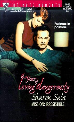 Mission: Irresistible; A Year of Loving Dangerously