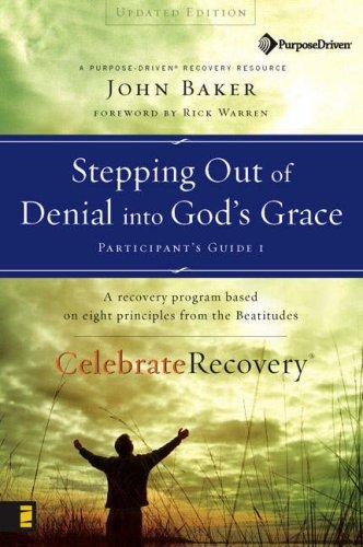 Stepping Out Of Denial Into God's Grace Participant's Guide 1: A Recovery Program Based On Eight Principles From The Beatitudes (Celebrate Recovery®)