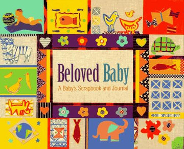 Beloved Baby: A Baby's Scrapbook and Journal