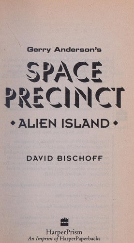Alien Island (Gerry Anderson's Space Precinct, No 3)