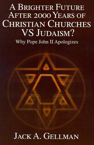 A Brighter Future After 2000 Years Of Christian Churches Vs. Judaism? (with Autographed)