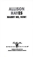 Marry Me, Now! (Silhouette Special Edition, No 1032)