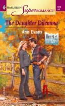 The Daughter Dilemma: Heart Of The Rockies (Harlequin Superromance No. 1215)