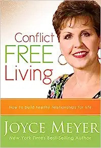 Conflict Free Living: How to Build Healthy Relationships for Life