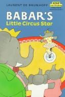 Babar's Little Circus Star (Step Into Reading Series Step 1: Preschool - Grade 1)