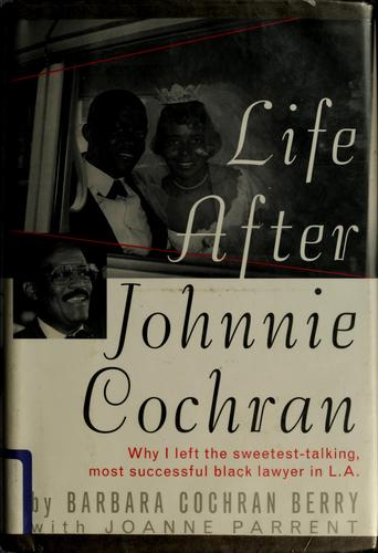 Life After Johnnie Cochran: Why I Left The Sweetest-Talking, Most Successful Black Lawyer In L.A.: Why I left the sweetest-talking, most successful black lawyer in L.A.