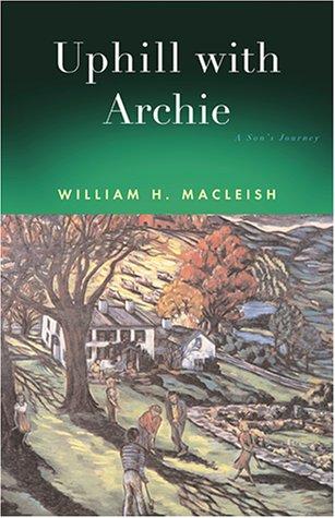 Uphill With Archie: A Son's Journey