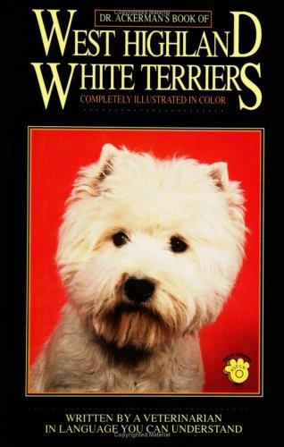 Dr. Ackerman's Book Of West Highland White Terriers (Bb Dog)