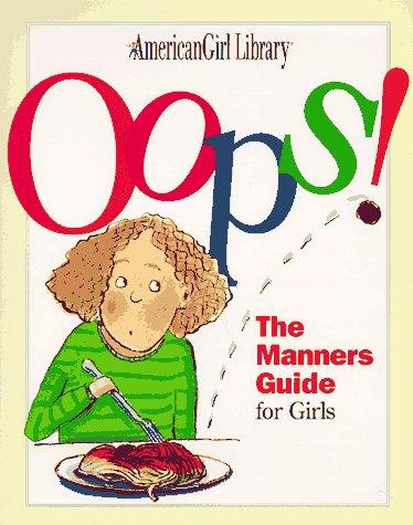 Oops!: The Manners Guide For Girls (American Girl Library)