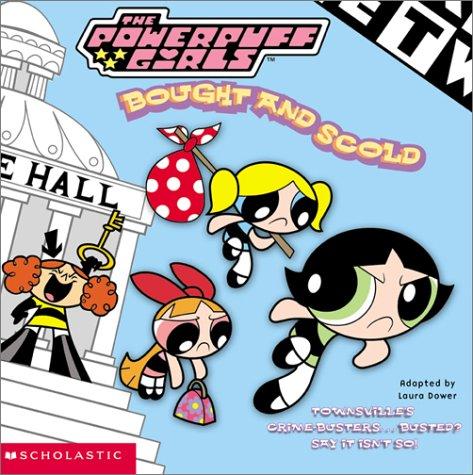 Powerpuff Girls: Bought And Scold
