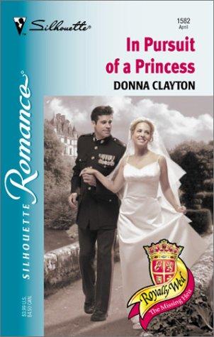 In Pursuit Of A Princess (Royally Wed: The Missing Heir) (Silhouette Romance)