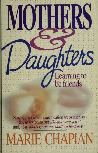 Mothers & Daughters : Learning To Be Friends
