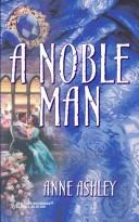 A Noble Man (The Steepwood Scandal, Book 6) (Harlequin Historical Series #103)