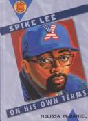 Spike Lee: On His Own Terms (Book Report Biography)